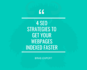 4 SEO Strategies to Get Your Webpages Indexed Faster
