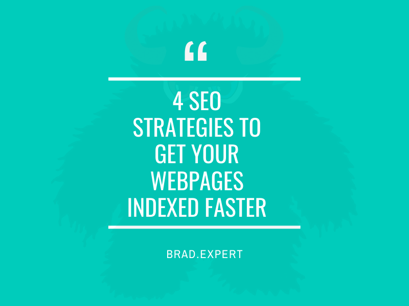 4 SEO Strategies to Get Your Webpages Indexed Faster