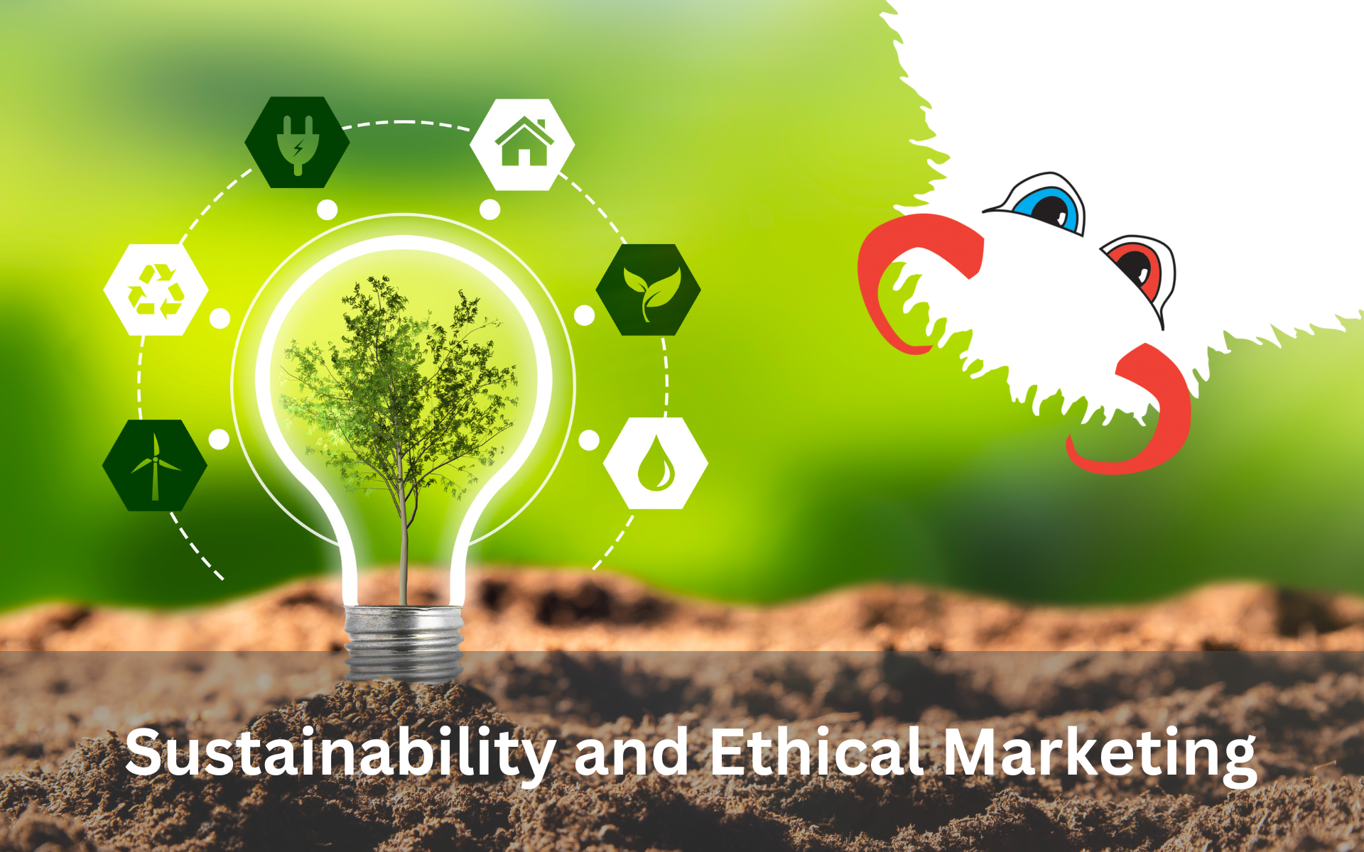 Sustainability and Ethical Marketing: A Cleaner Future, One Brand at a Time
