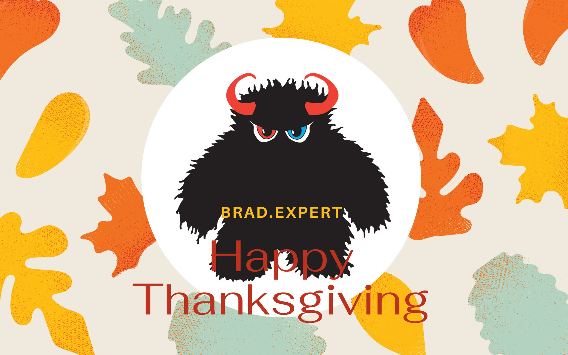 Happy Thanksgiving from Brad.Expert