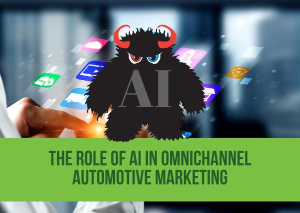 The Role of AI in Omnichannel Automotive Marketing